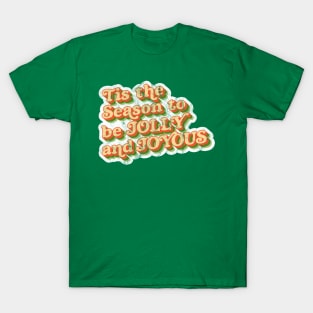 Tis the Season to be Jolly and Joyous - Retro colors - Vintage Texture T-Shirt